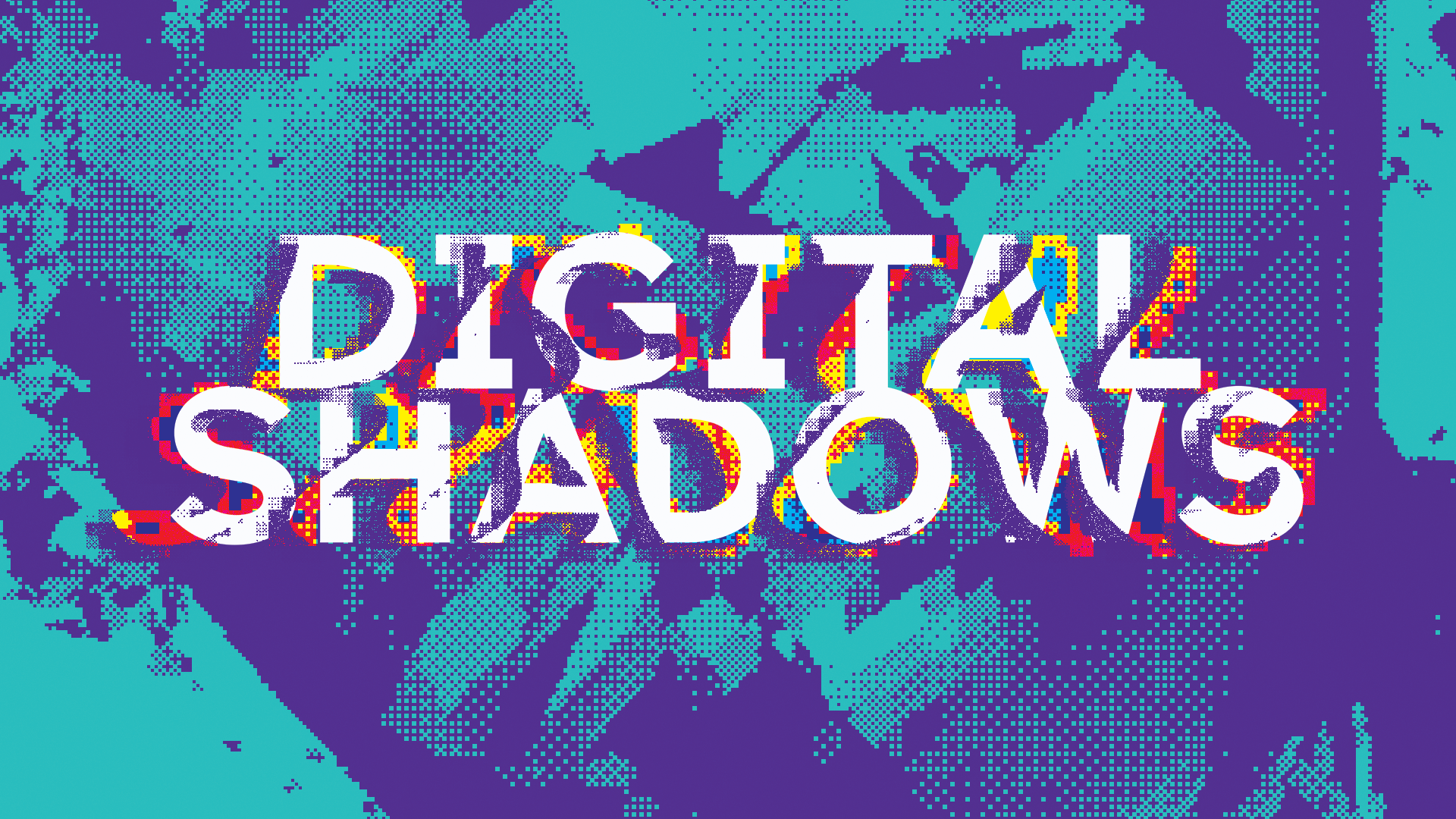 Digital Shadows